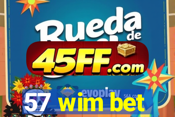 57 wim bet